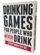 Drinking Games for People who Never Drink