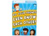 Do Your Friends Even know Each Other-card & dice games-The Games Shop