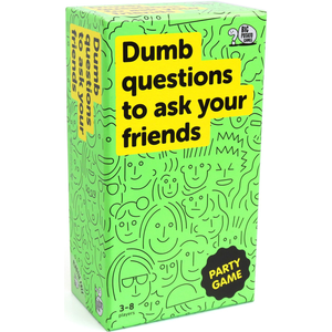 Dumb Questions to ask Your Friends