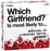 Which Girlfriend? Is most lilely to...- Baachelor/bachelorette edition